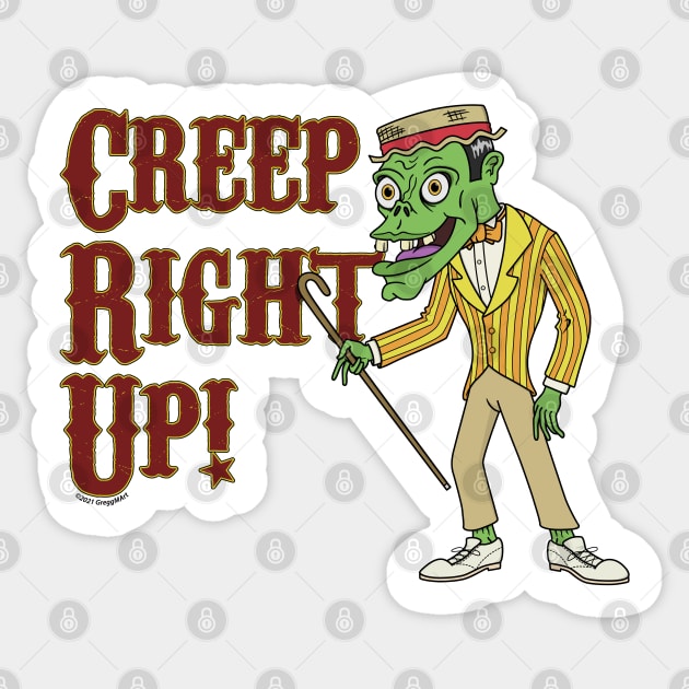 Creep Right Up! Sticker by Gregg.M_Art